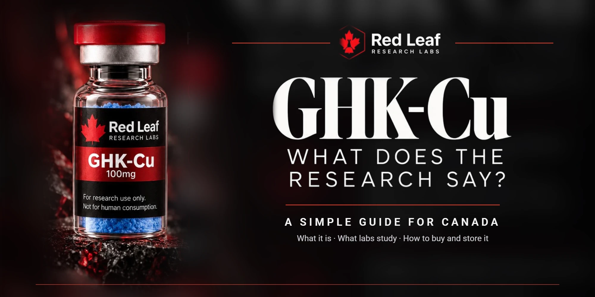 Red Leaf GHK-Cu 100mg research vial with blue powder, next to the headline GHK-Cu: what does the research say? A simple guide for Canada